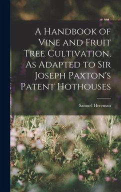 Cover A Handbook of Vine and Fruit Tree Cultivation, As Adapted to Sir Joseph Paxton's Patent Hothouses