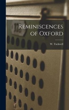 Reminiscences of Oxford - Tuckwell, W.