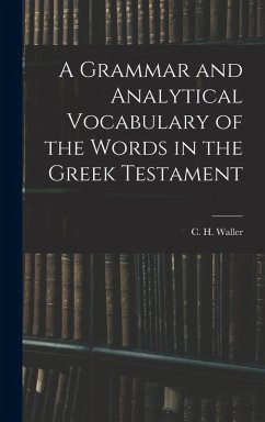 Cover A Grammar and Analytical Vocabulary of the Words in the Greek Testament