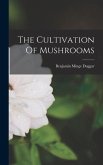 The Cultivation Of Mushrooms