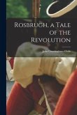 Rosbrugh, a Tale of the Revolution