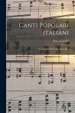 Canti Popolari Italiani: A Collection Of Tuscan Stornelli...