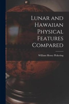 Lunar and Hawaiian Physical Features Compared - Pickering, William Henry