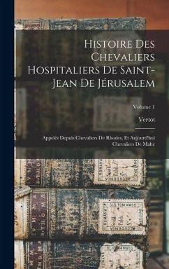 Cover Histoire Des Chevaliers Hospitaliers De Saint-Jean De Jérusalem