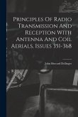 Principles Of Radio Transmission And Reception With Antenna And Coil Aerials, Issues 351-368