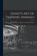 Haney's Art of Training Animals: A... - Bild 1