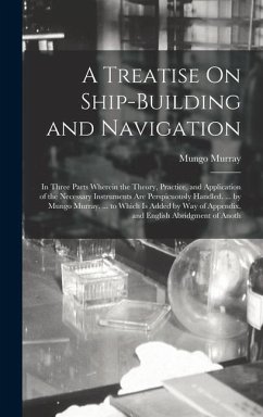 A Treatise On Ship-Building and Navigation - Murray, Mungo