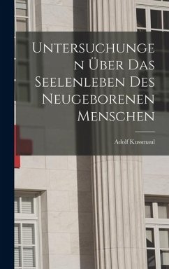 Cover Untersuchungen Über das Seelenleben des Neugeborenen Menschen