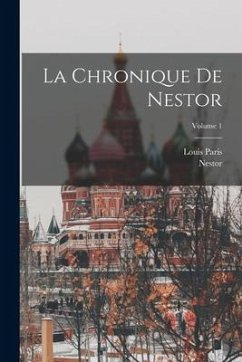La Chronique De Nestor; Volume 1 - Nestor; Paris, Louis