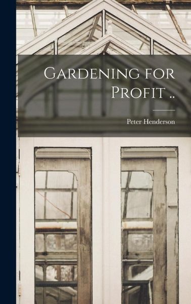 Gardening for Profit .. Gardening for Profit ..