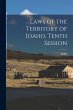 Laws of the Territory of Idaho, Tenth... - Bild 1