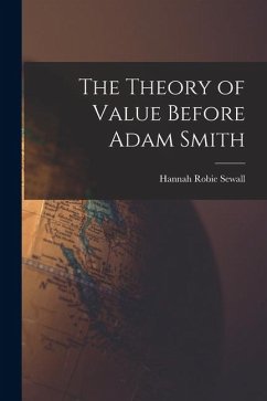The Theory of Value Before Adam Smith - Sewall, Hannah Robie