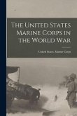 The United States Marine Corps in the World War