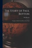 The Story of Paul Boyton: Voyages on All the Great Rivers of the World