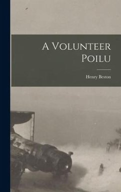 A Volunteer Poilu - Beston, Henry