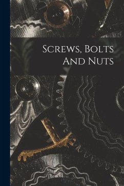 Screws, Bolts And Nuts - Anonymous