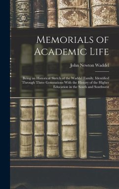 Memorials of Academic Life - Waddel, John Newton