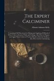 The Expert Calciminer: Containing Full Directions for Mixing and Applying All Kinds of Water Color to Interior Walls and Ceilings, Also How t