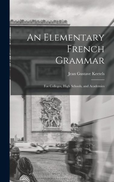 An Elementary French Grammar An Elementary French Grammar