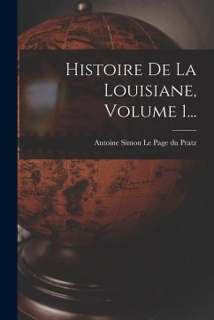 Cover Histoire De La Louisiane, Volume 1...