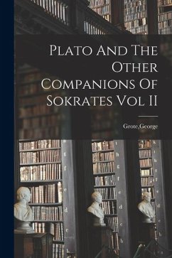 Cover Plato And The Other Companions Of Sokrates Vol II