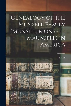 Cover Genealogy of the Munsell Family (Munsill, Monsell, Maunsell) in America