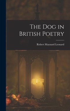 The Dog in British Poetry - Leonard, Robert Maynard