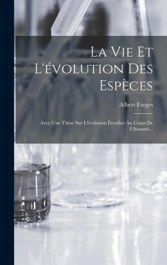 La Vie Et L'évolution Des Espèces - Farges, Albert