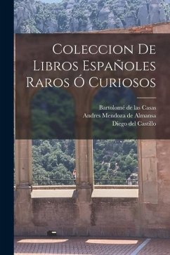 Coleccion de Libros Españoles Raros ó Curiosos - De Molina, Tirso; Del Castillo, Diego; Delicado, Francisco
