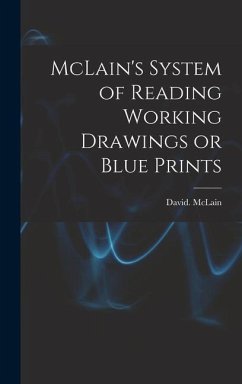 McLain's System of Reading Working Drawings or Blue Prints - McLain, David