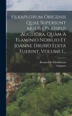 Hexaplorum Origenis Quae Supersunt Multis Partibus Auctiora, Quàm A Flaminio Nobilio Et Joanne Drusio Edita Fuerint, Volume 1...