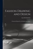 Fashion Drawing and Design: A Practical Manual for art Students and Others