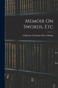Memoir On Swords, Etc - Marey-Monge, Guillaume Stanislaus
