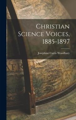 Christian Science Voices, 1885-1897 - Curtis (Battles) Woodbury, Josephine