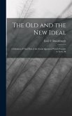 The old and the new Ideal: A Solution of That Part of the Social Question Which Pertains to Love, M