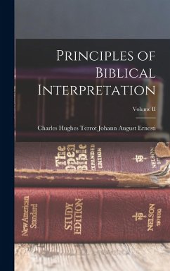 Principles of Biblical Interpretation; Volume II - August Ernesti, Charles Hughes Terrot