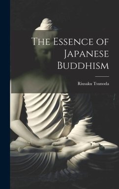 The Essence of Japanese Buddhism - Tsunoda, Riusaku