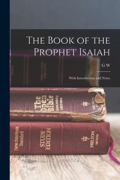 The Book of the Prophet Isaiah: With Introduction and Notes - Wade, G. W.