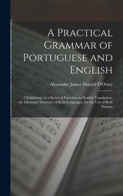 A Practical Grammar of Portuguese and English - D'Orsey, Alexander James Donald