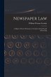Newspaper Law: A Digest of Court... - Bild 1