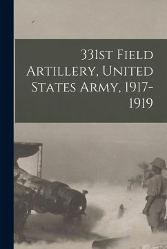 331st Field Artillery, United States Army, 1917-1919 Cover 331st Field Artillery, United States Army, 1917-1919