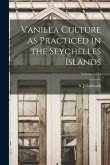 Vanilla Culture as Practiced in the Seychelles Islands; Volume no.21