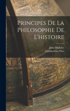 Principes De La Philosophie De L'histoire - Michelet, Jules; Vico, Giambattista