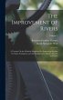 The Improvement of Rivers: A Treatise... - Bild 1