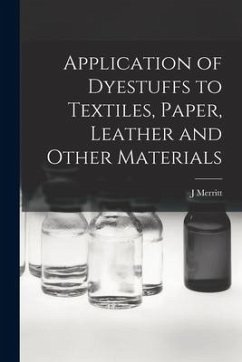 Application of Dyestuffs to Textiles, Paper, Leather and Other Materials - Matthews, Joseph Merritt