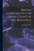 British Conchology or An Account of the Mollusca British Conchology or An Account of the Mollusca