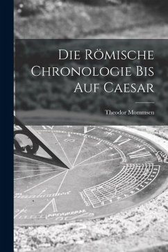 Cover Die Römische Chronologie bis auf Caesar
