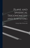 Plane and Spherical Trigonometry and Surveying Plane and Spherical Trigonometry and Surveying