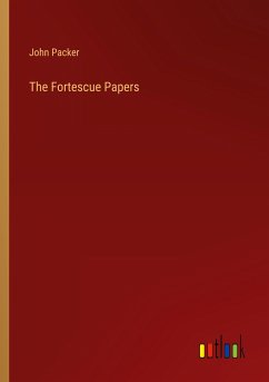 The Fortescue Papers - Packer, John