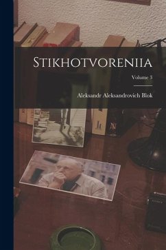 Stikhotvoreniia; Volume 3 - Blok, Aleksandr Aleksandrovich